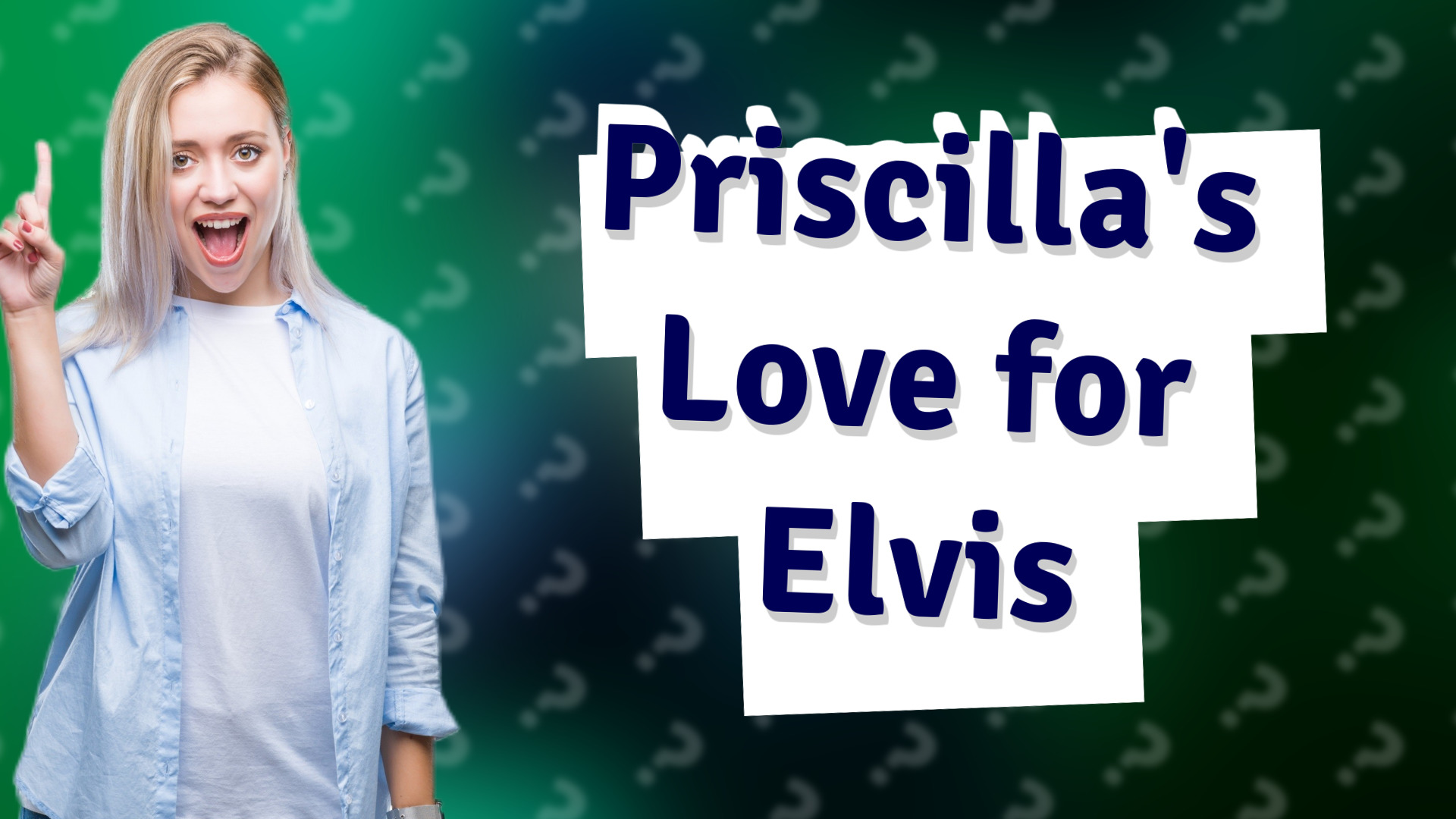 Priscilla's Love for Elvis