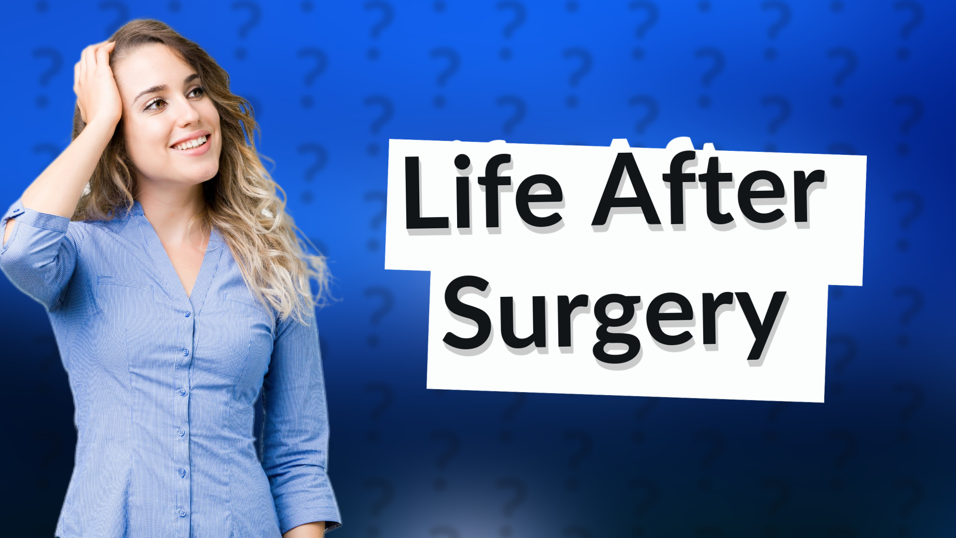Life After Surgery