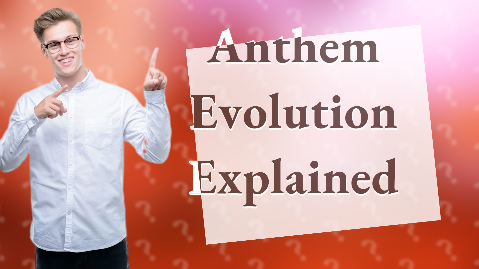 Anthem Evolution Explained