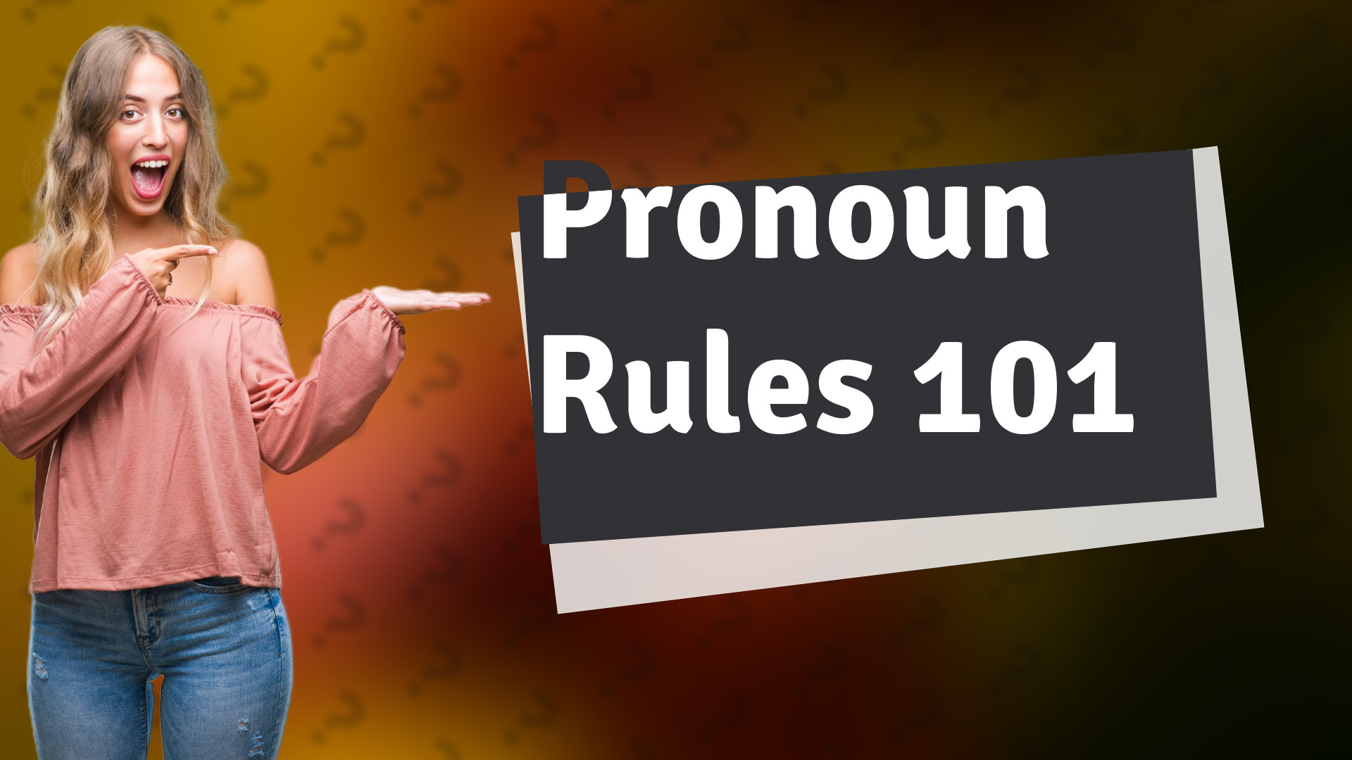 Pronoun Rules 101