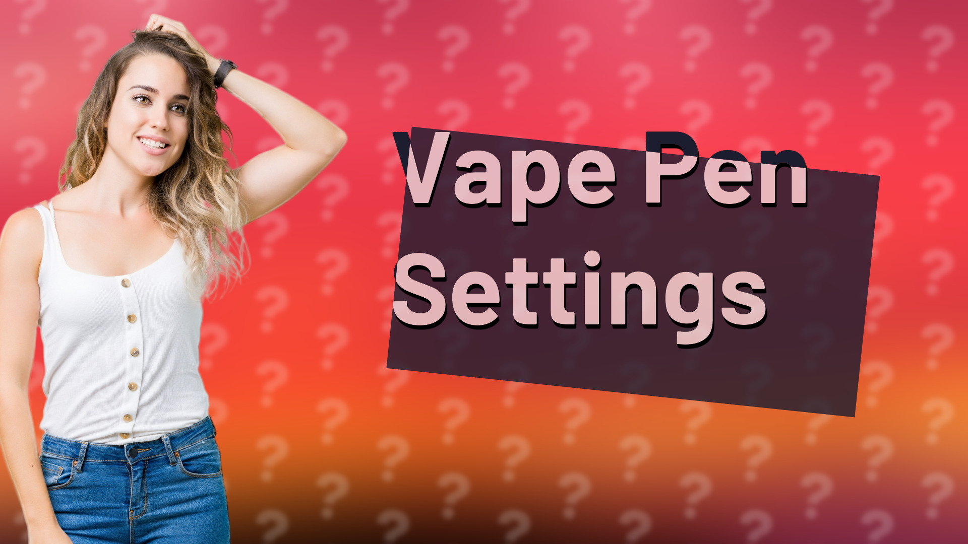 Vape Pen Settings