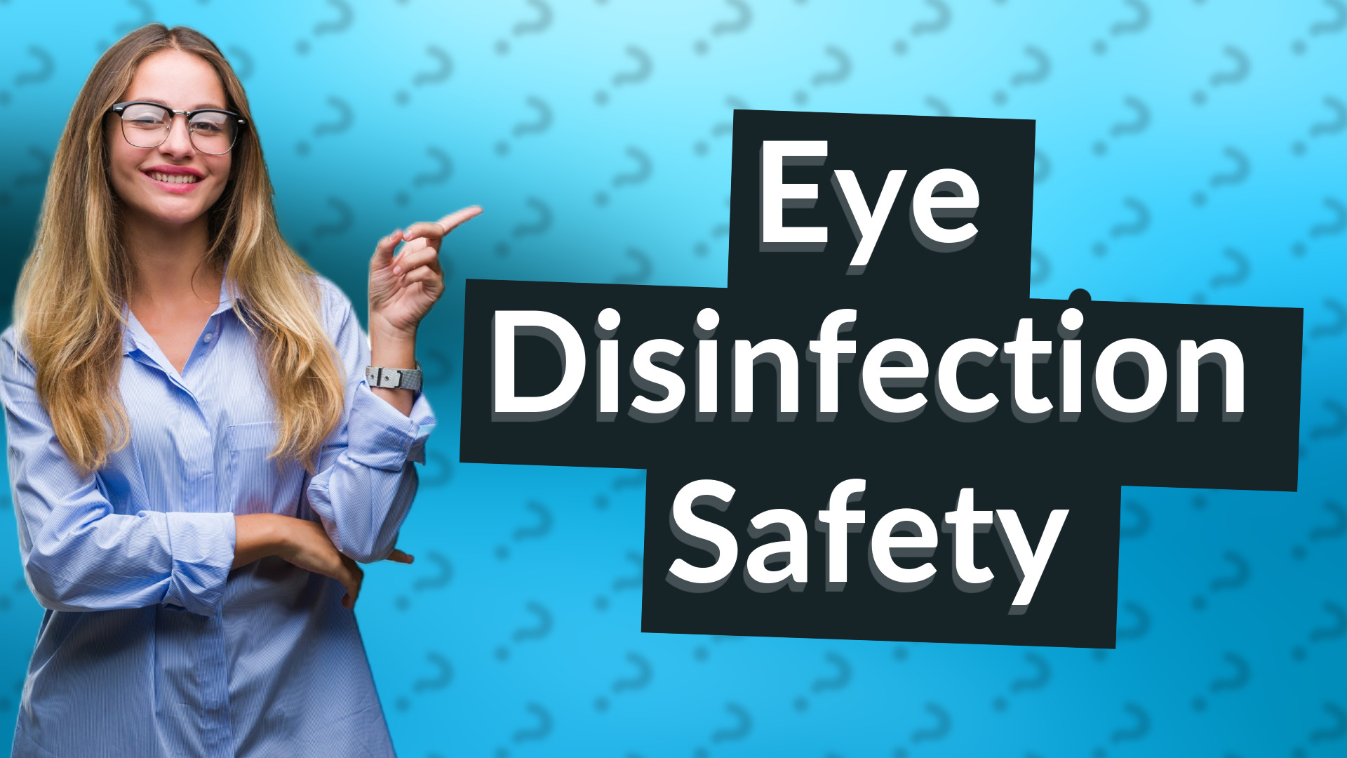 Eye Disinfection Safety