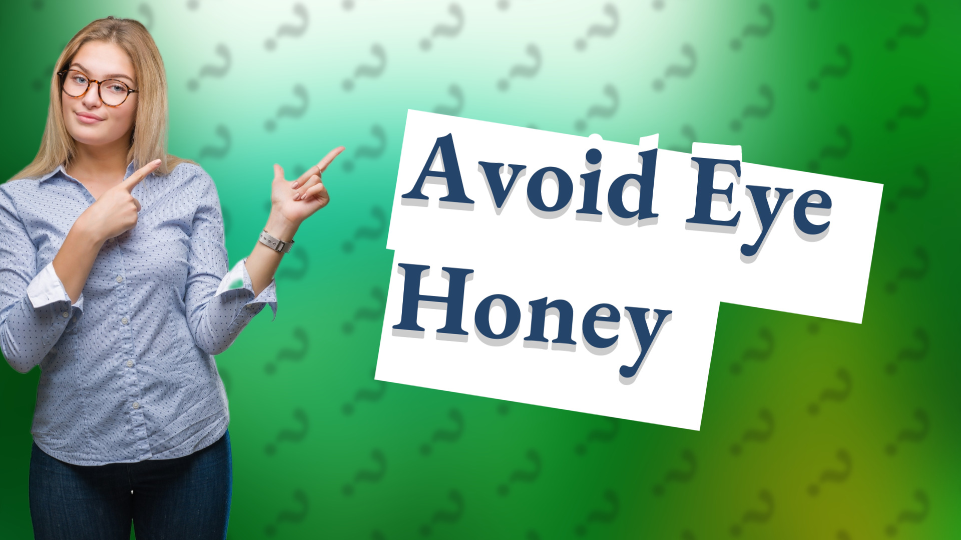 Avoid Eye Honey