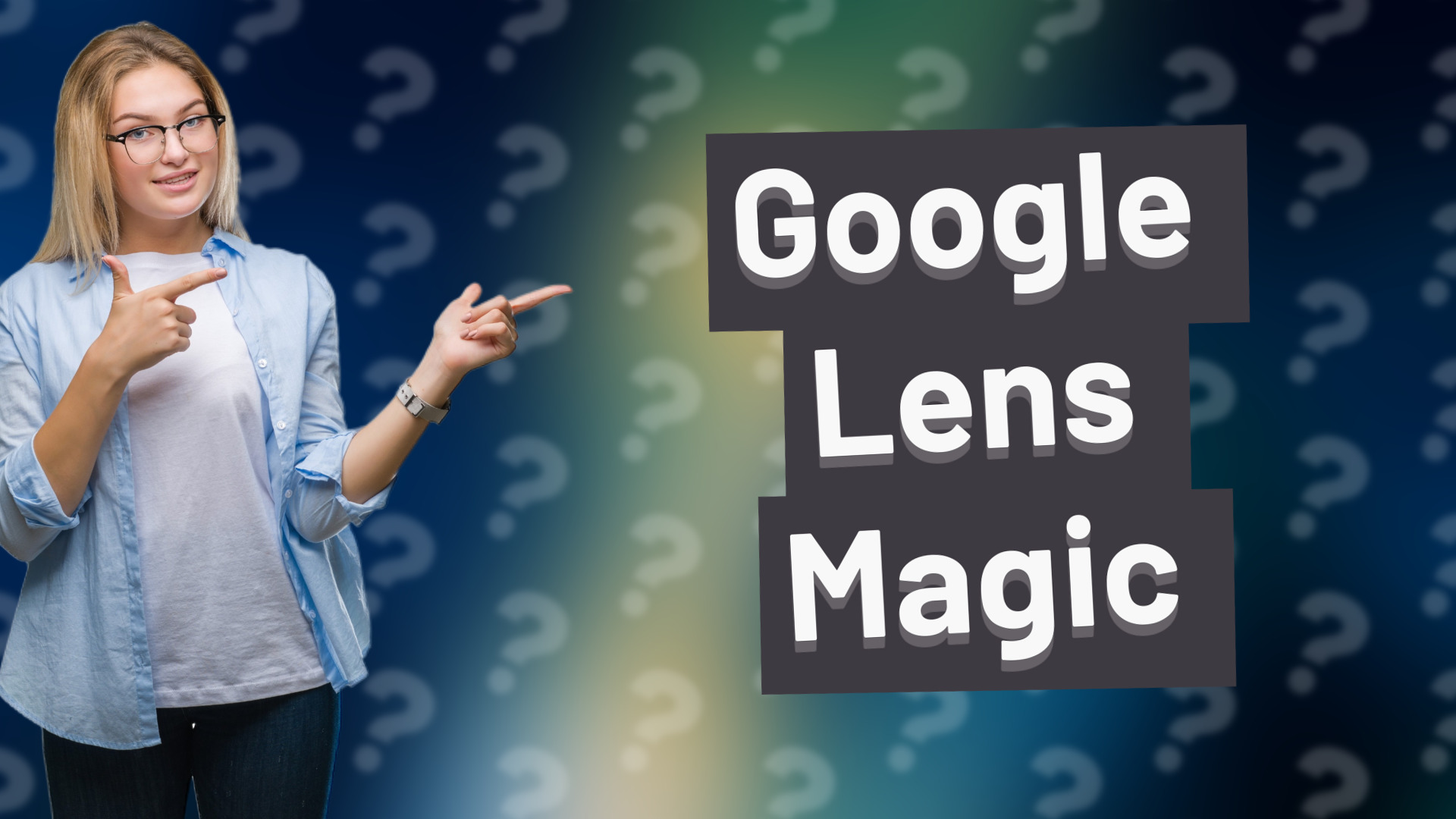 Google Lens Magic