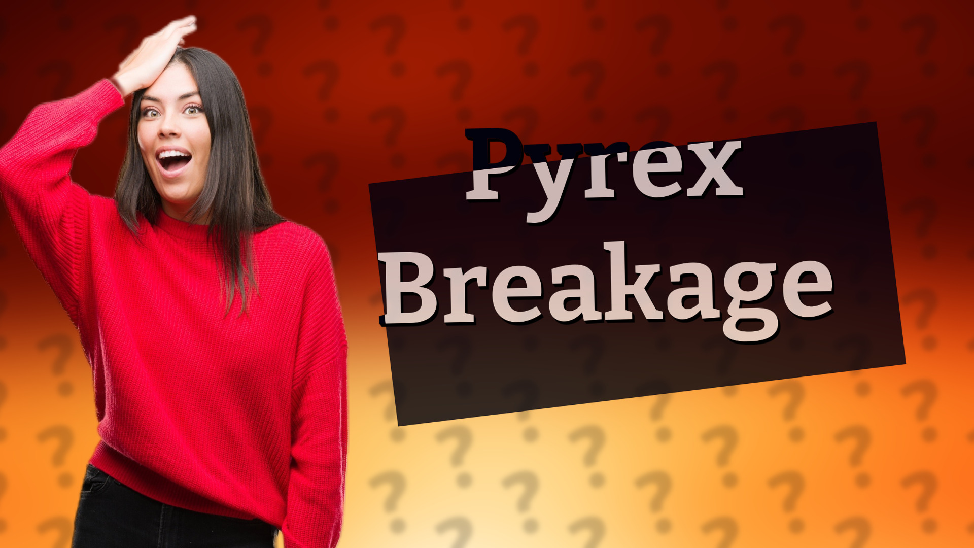 Pyrex Breakage