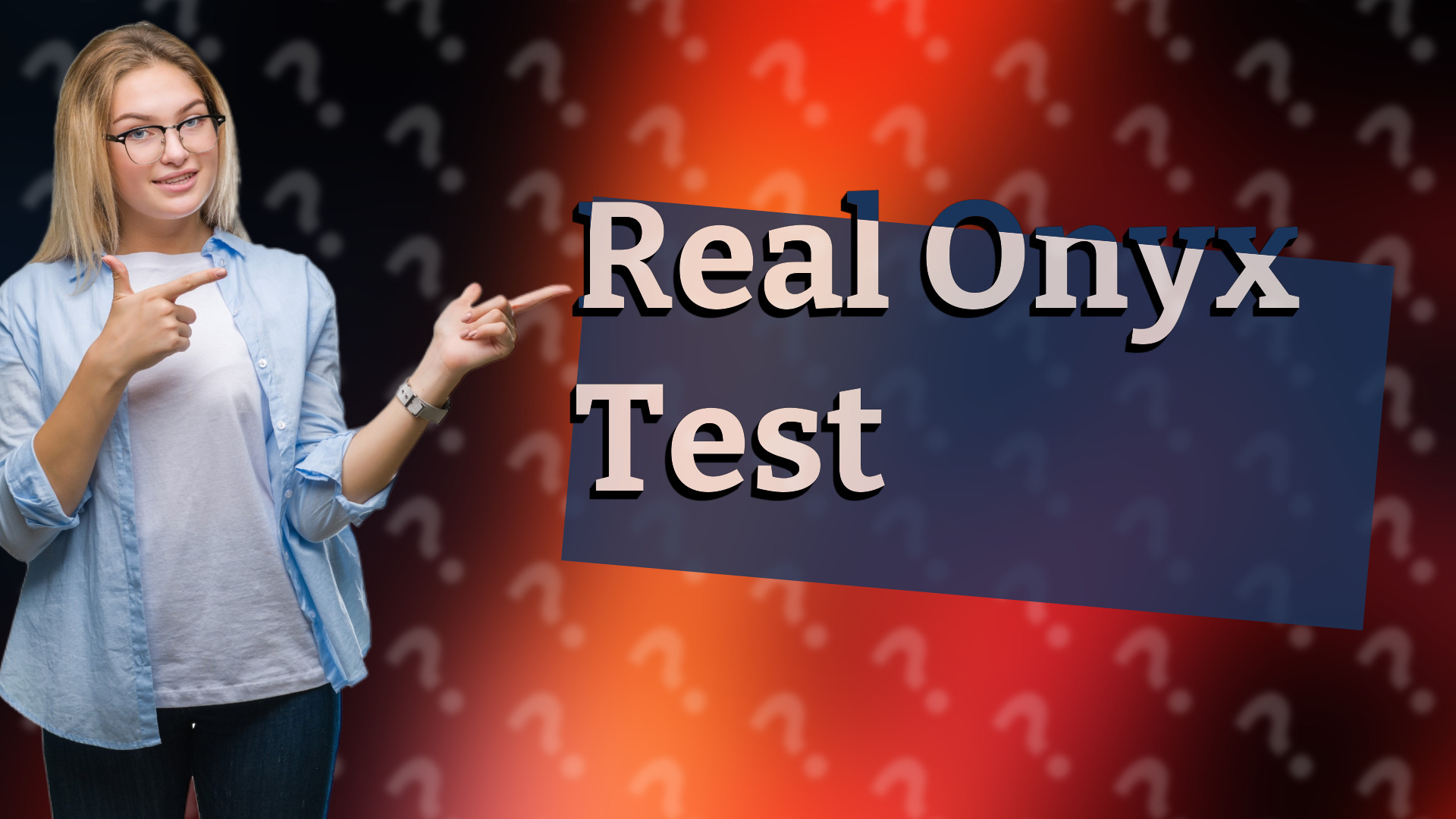 Real Onyx Test