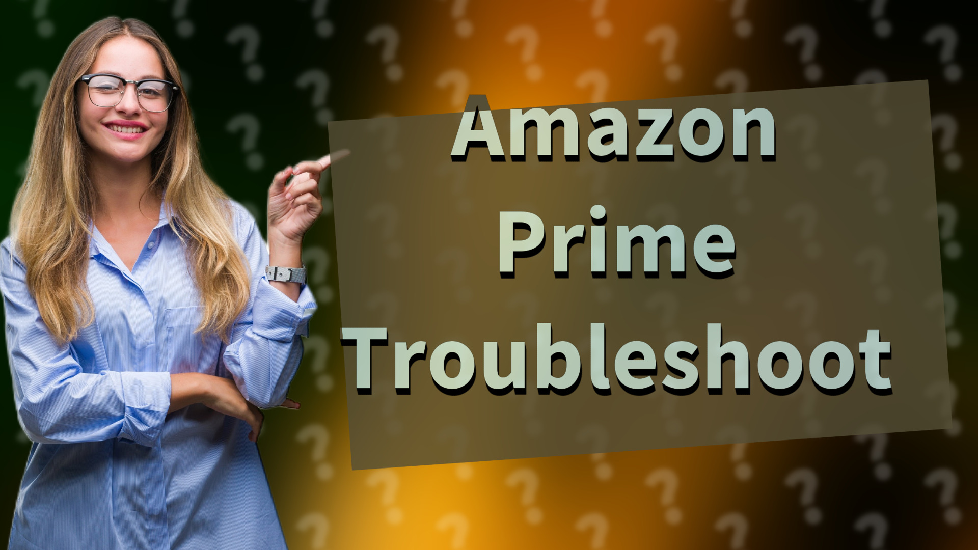 Amazon Prime Troubleshoot