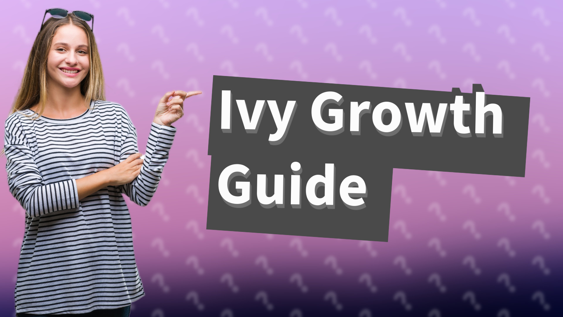 Ivy Growth Guide