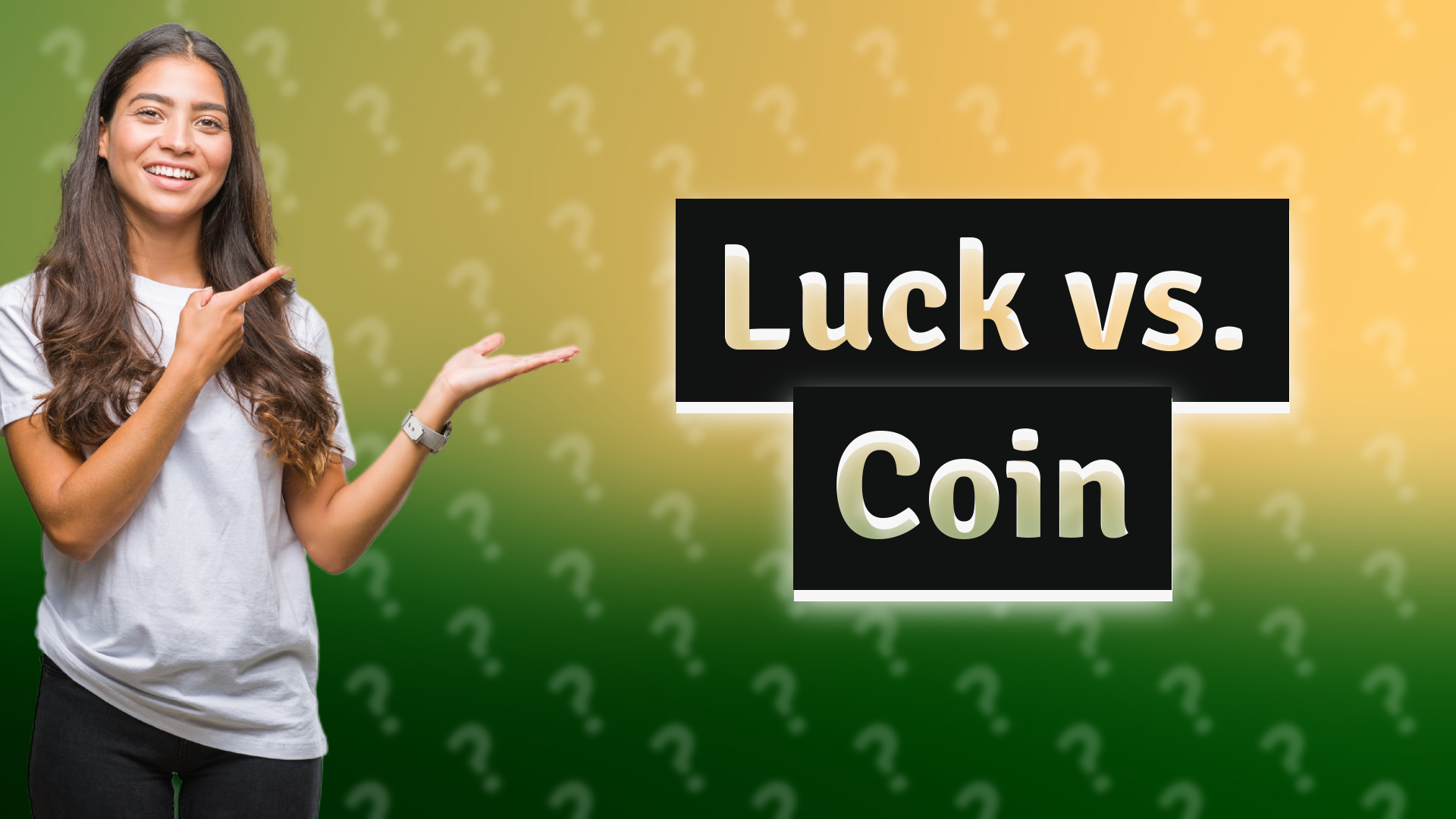 Luck vs. Coin