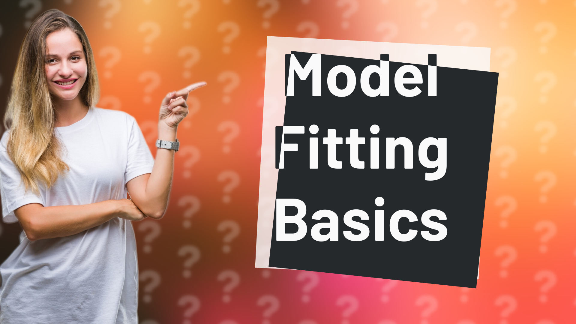 Model Fitting Basics