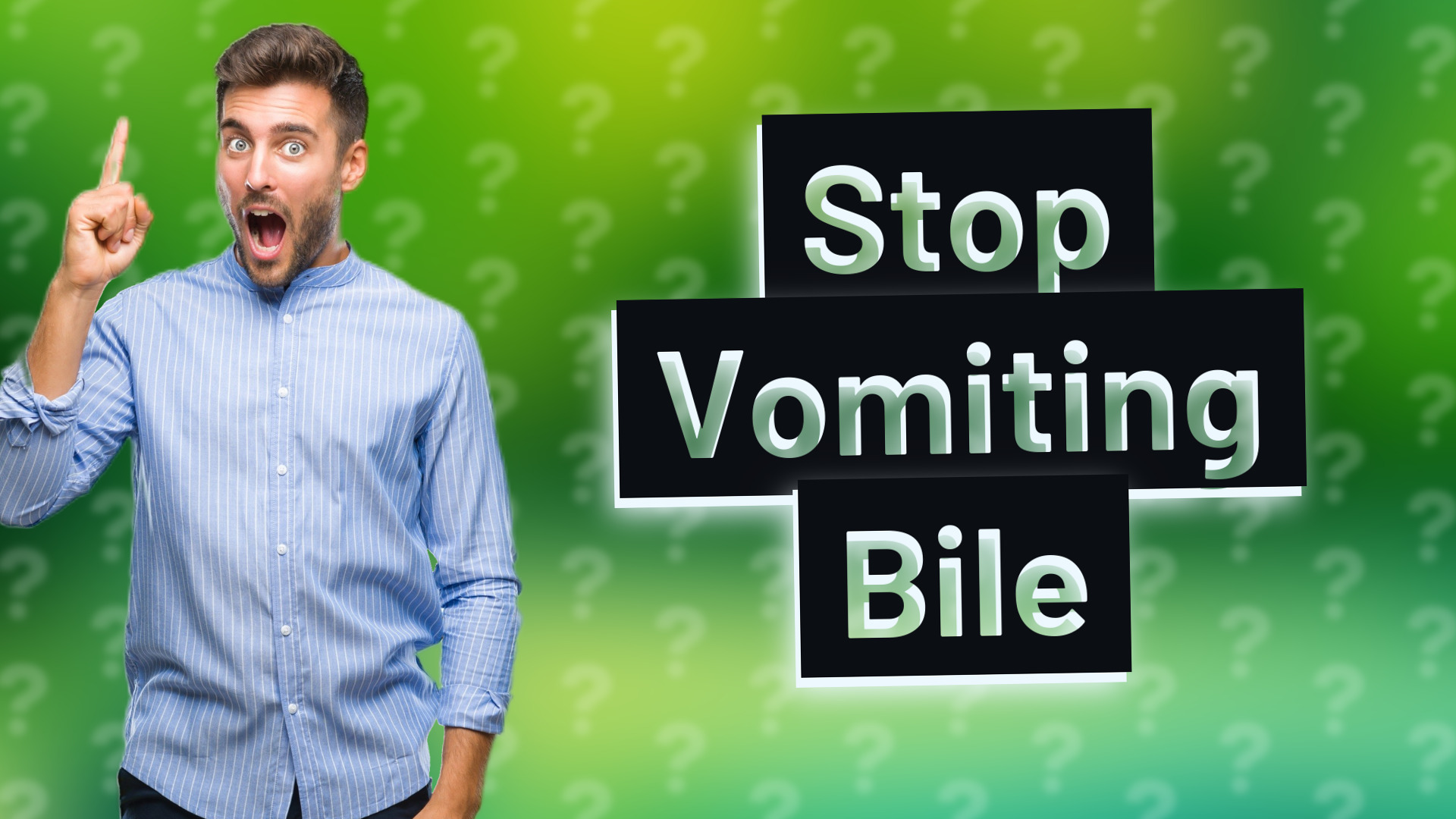 Stop Vomiting Bile