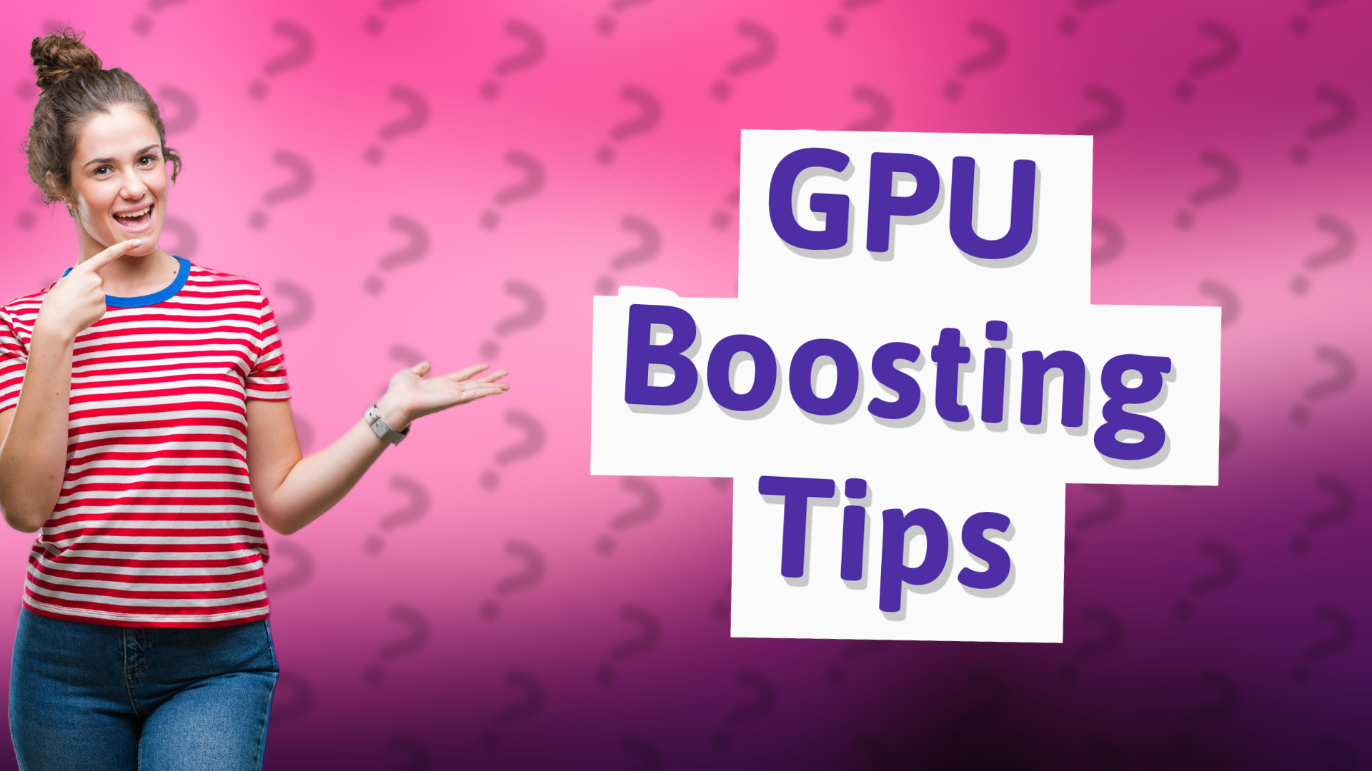 GPU Boosting Tips