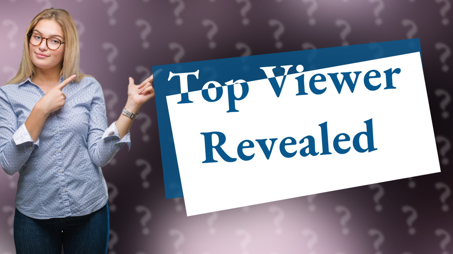 Top Viewer Revealed
