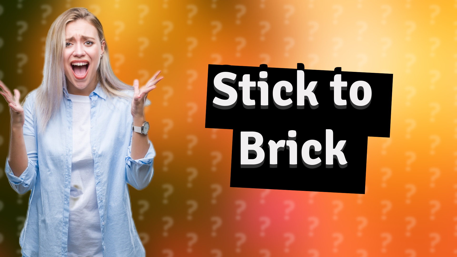 Stick to Brick