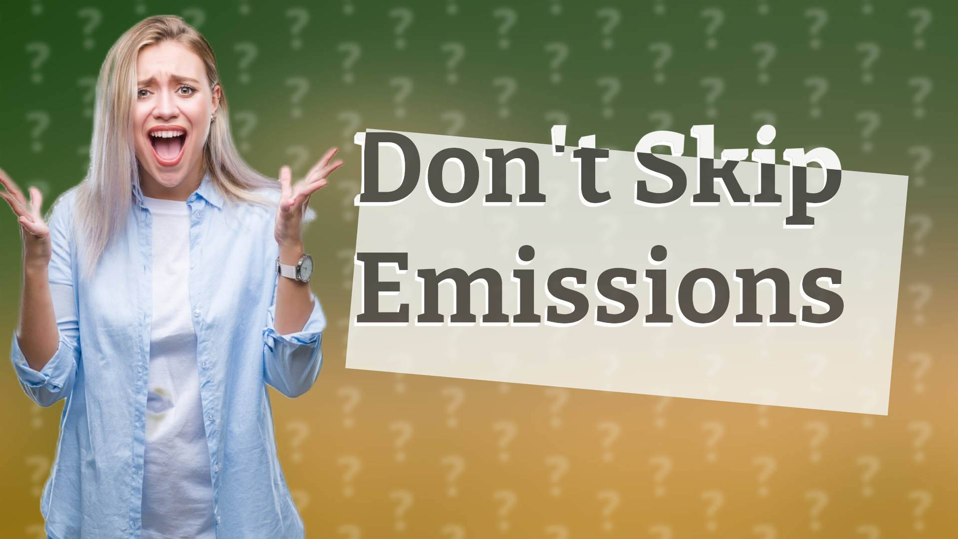Don't Skip Emissions