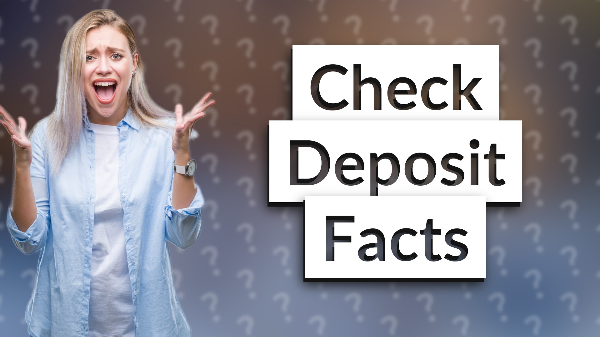 Check Deposit Facts