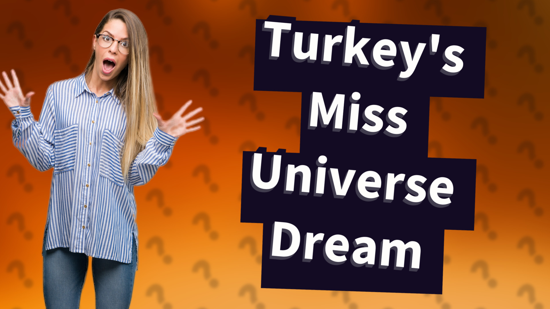 Turkey's Miss Universe Dream