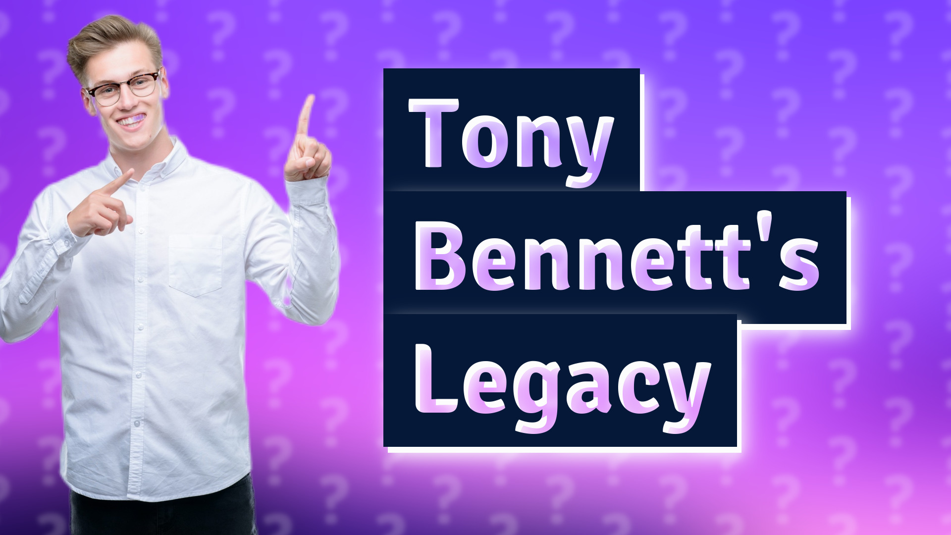 Tony Bennett's Legacy