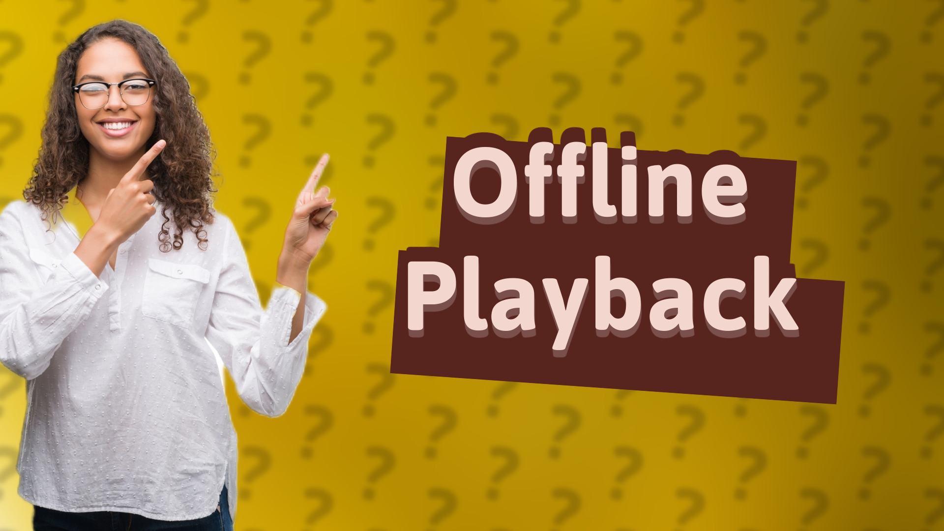 Offline Playback
