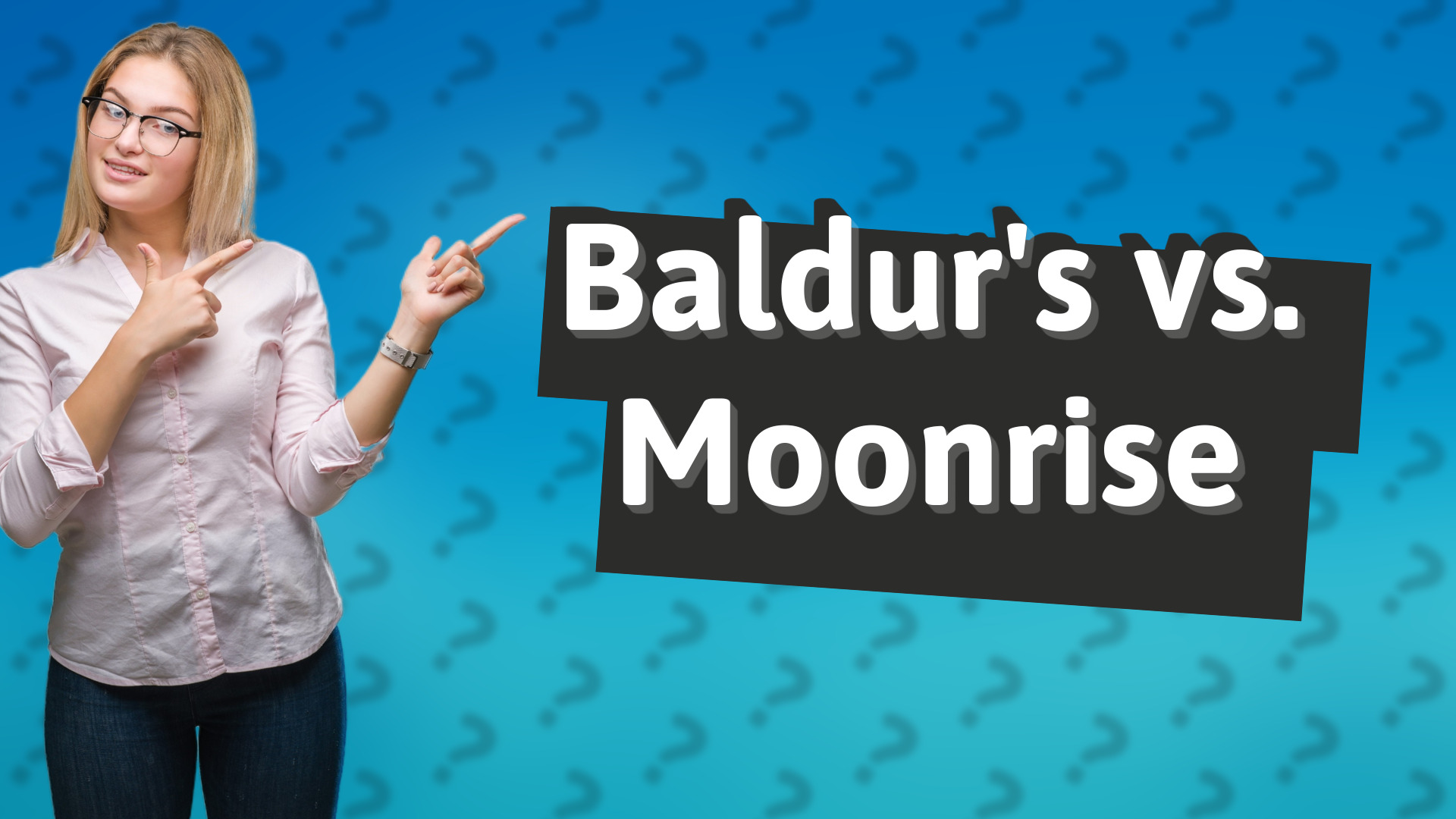 Baldur's vs. Moonrise