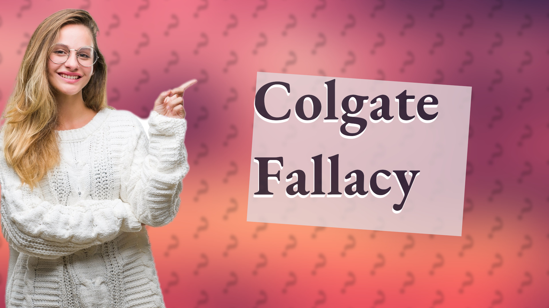 Colgate Fallacy