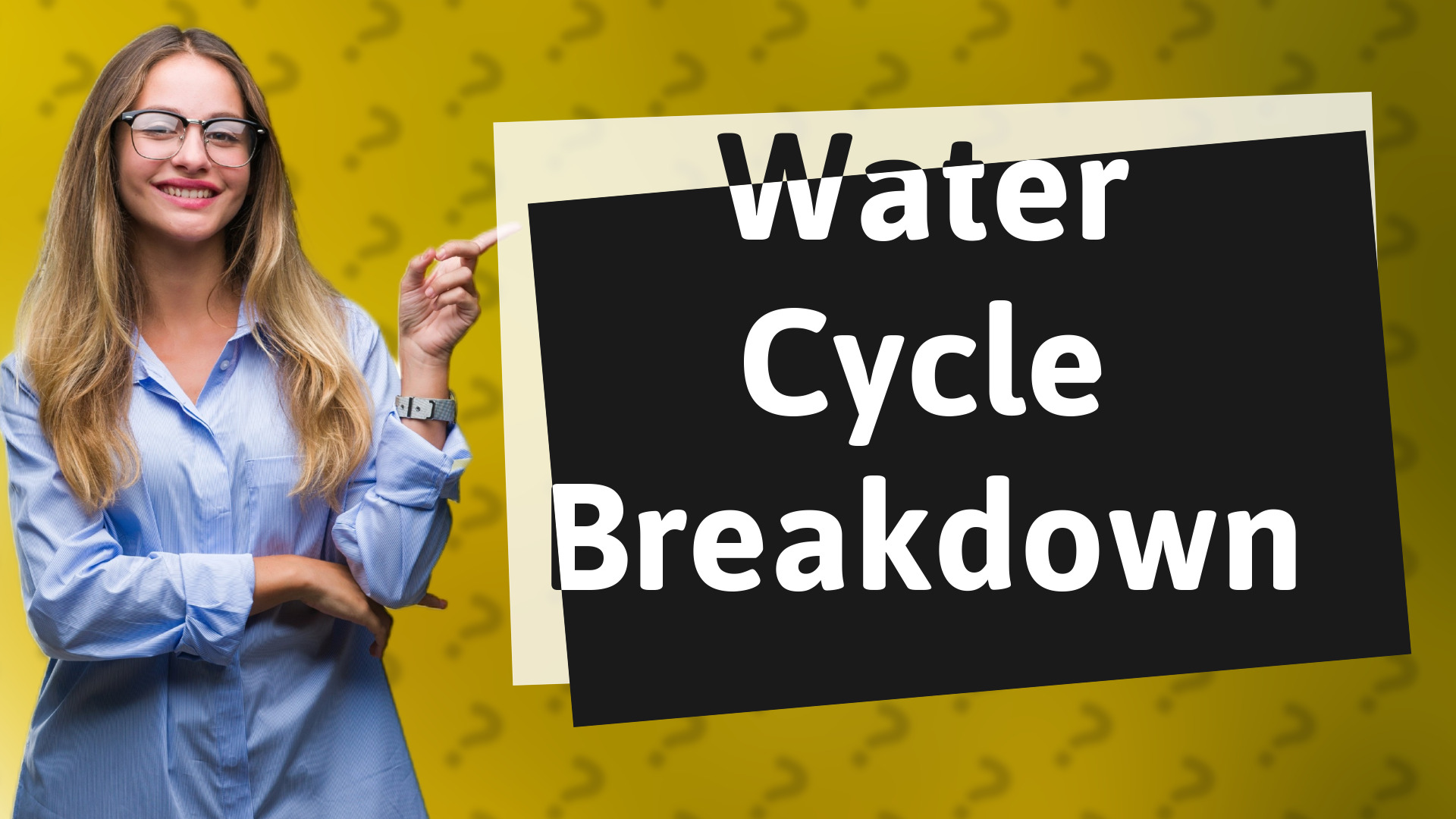Water Cycle Breakdown