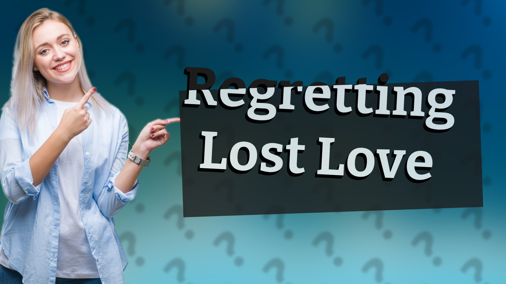 Regretting Lost Love