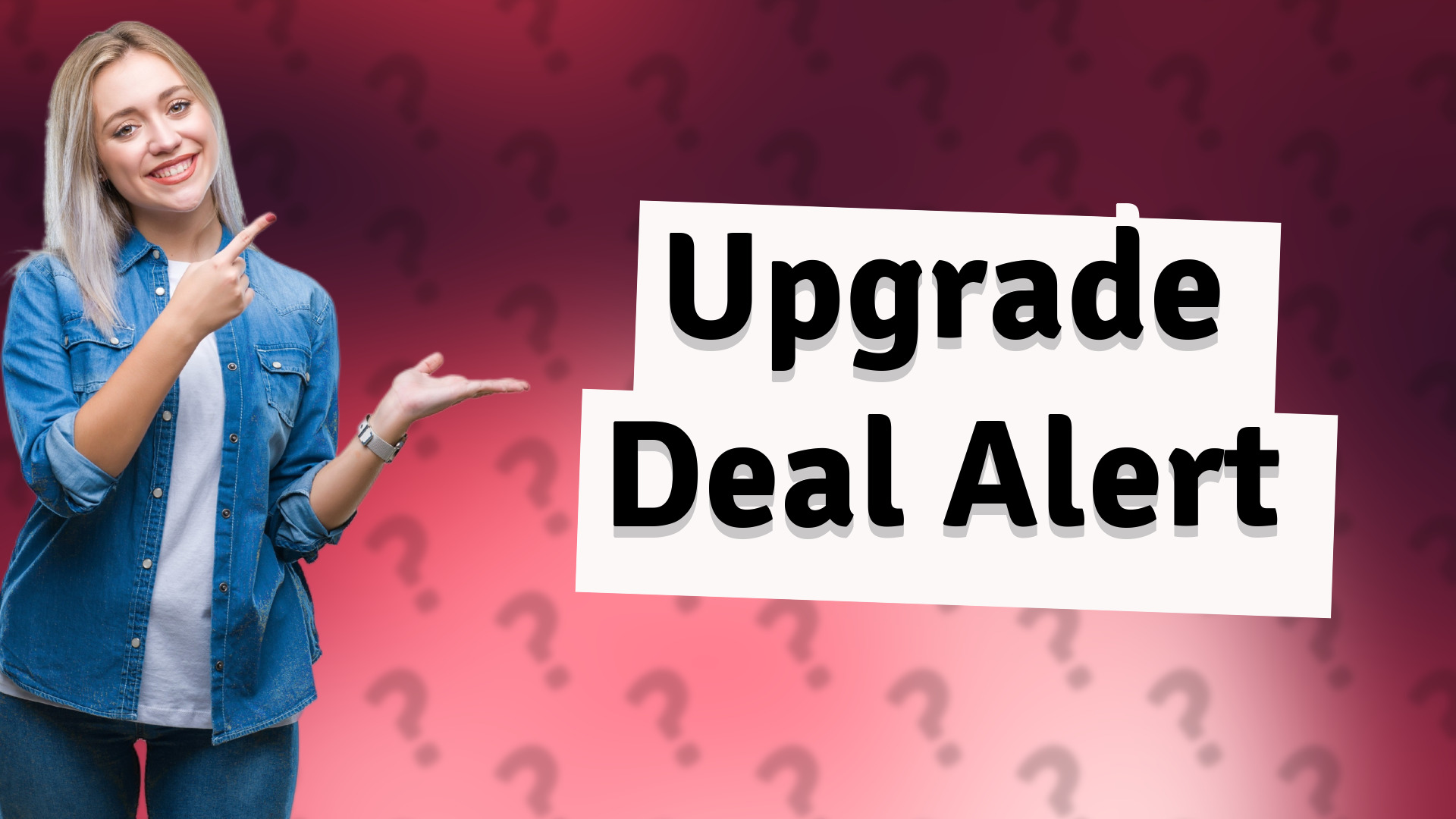 Upgrade Deal Alert