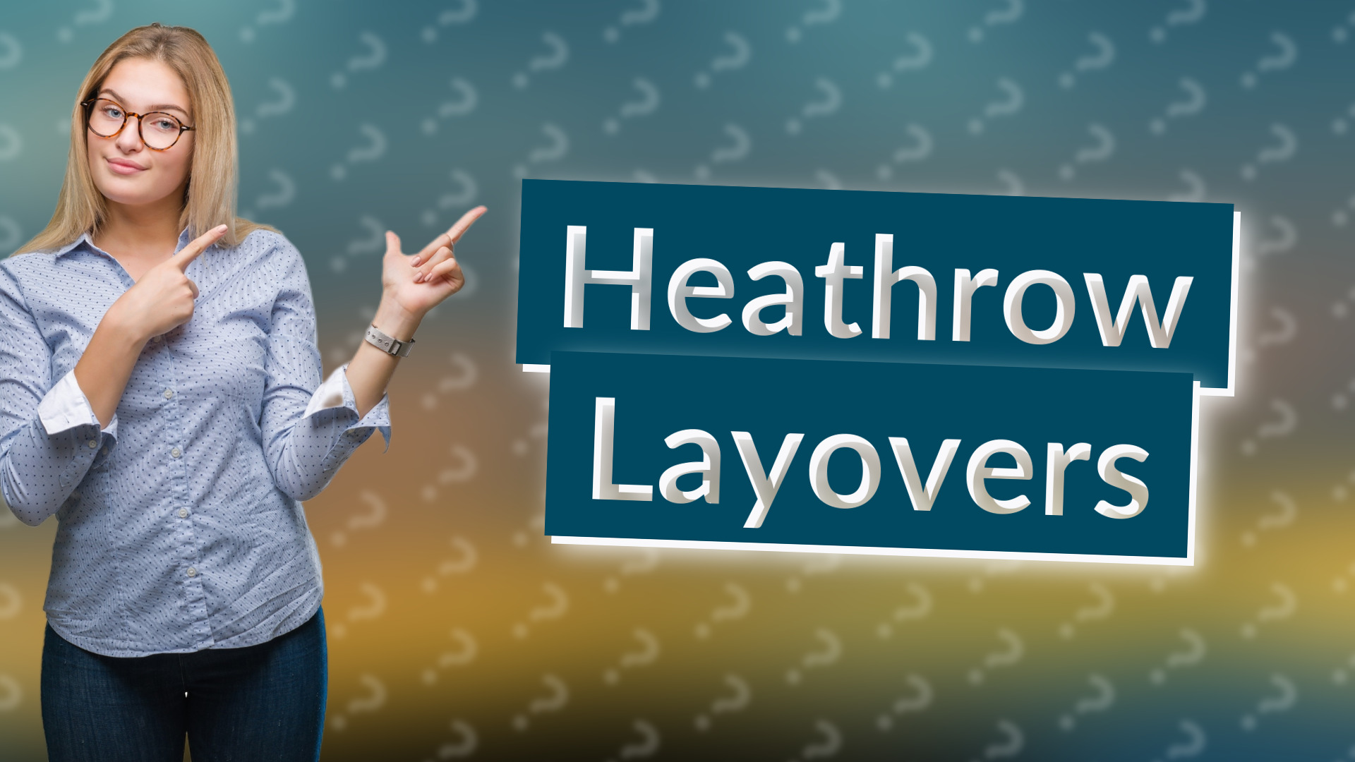 Heathrow Layovers