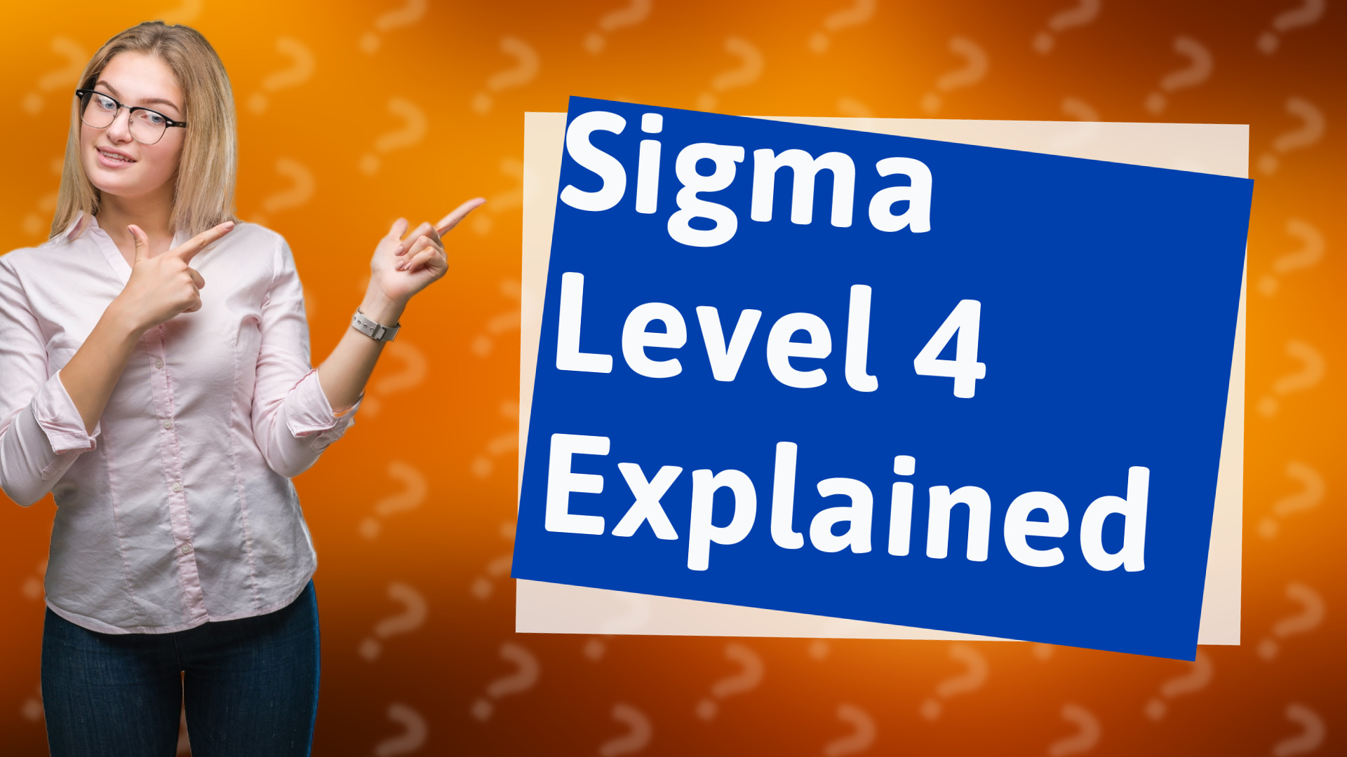 Sigma Level 4 Explained