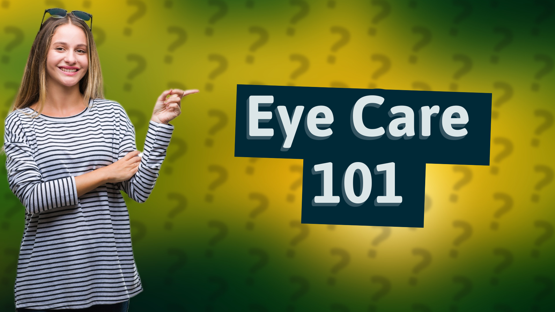Eye Care 101