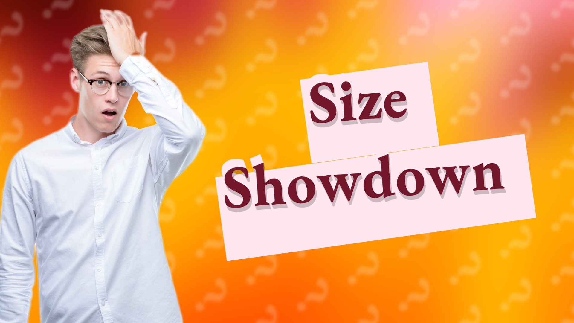 Size Showdown