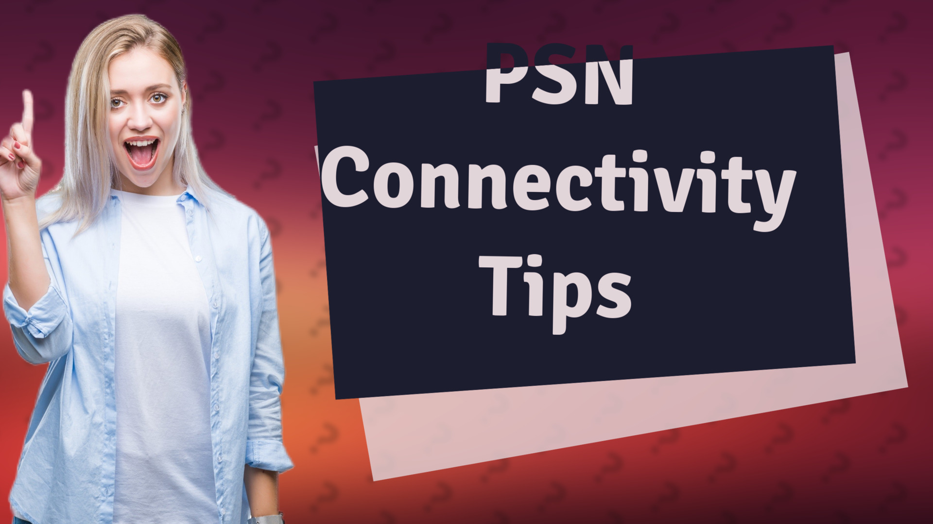 PSN Connectivity Tips