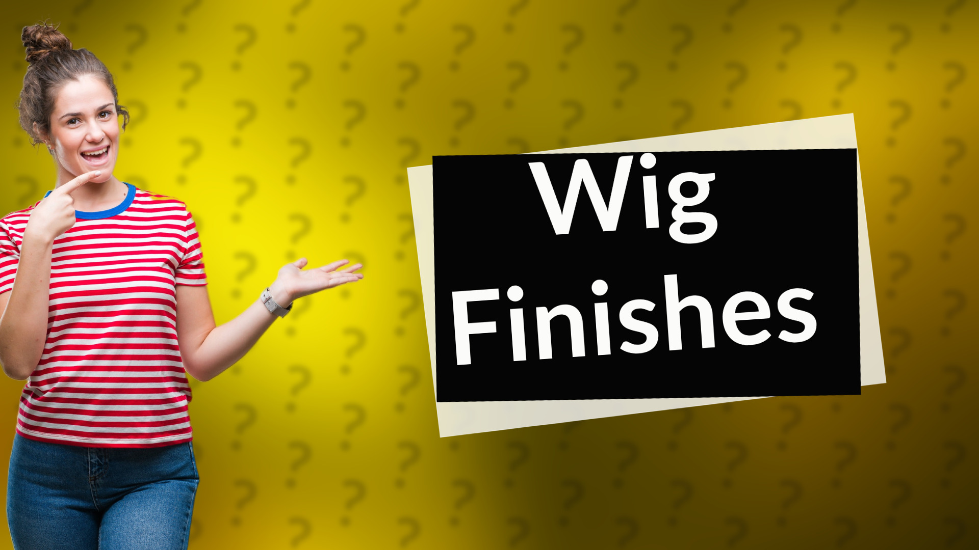 Wig Finishes