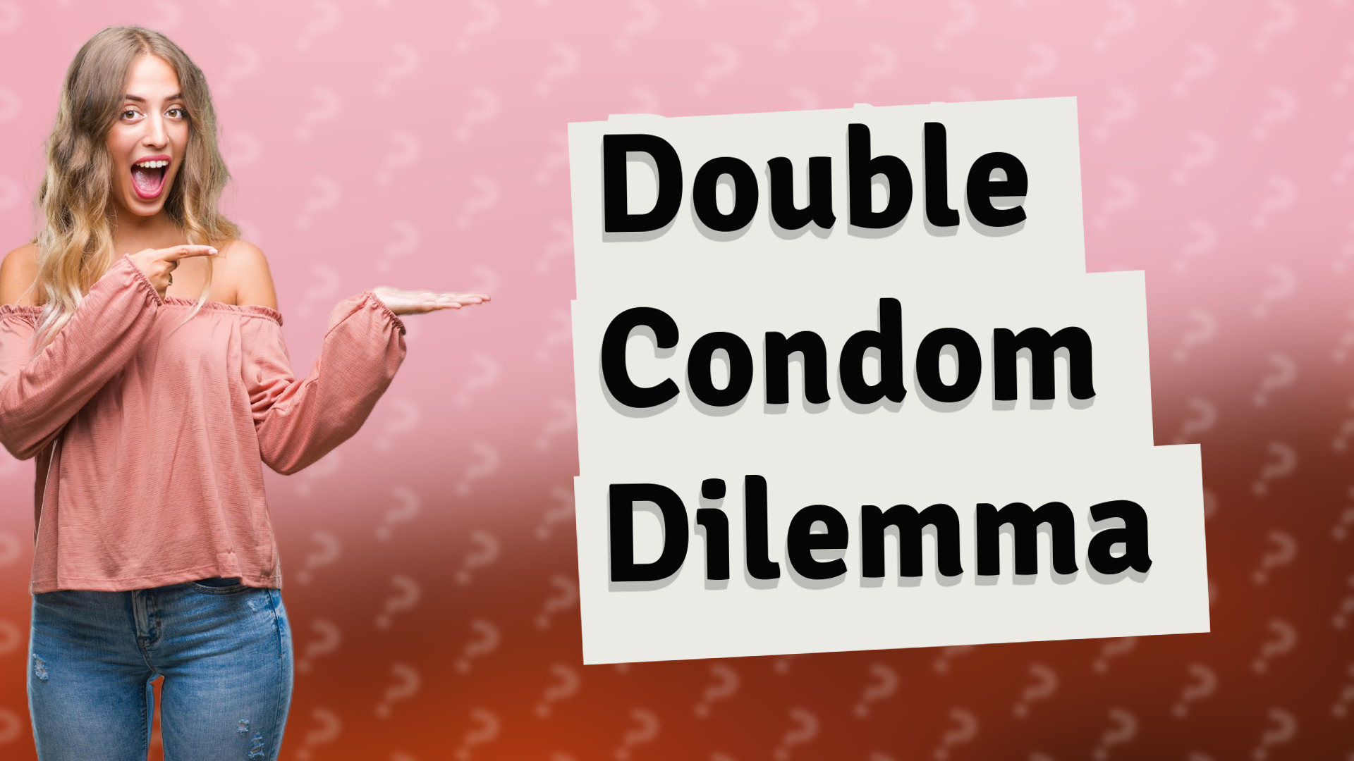Double Condom Dilemma