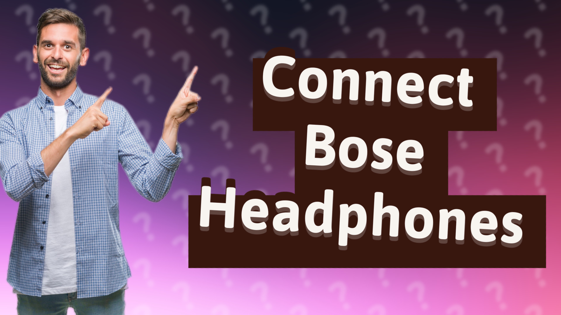 Connect Bose Headphones