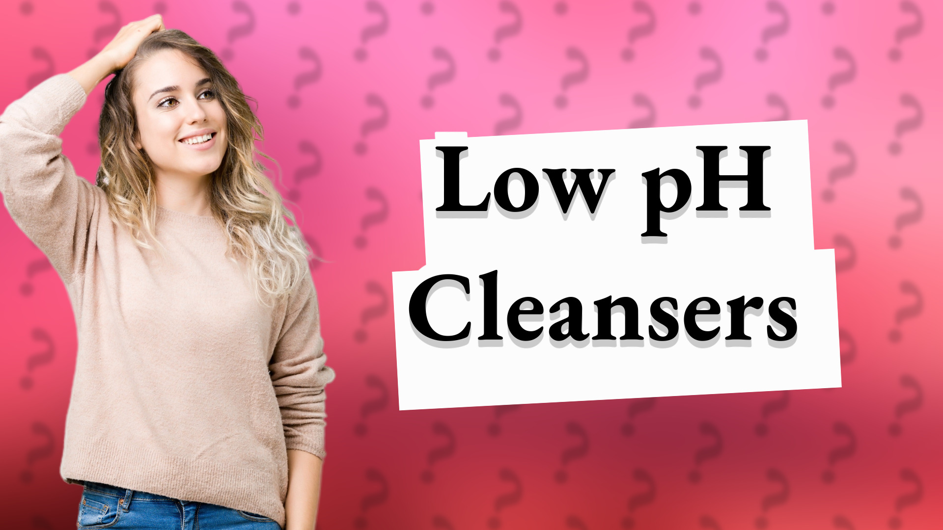Low pH Cleansers