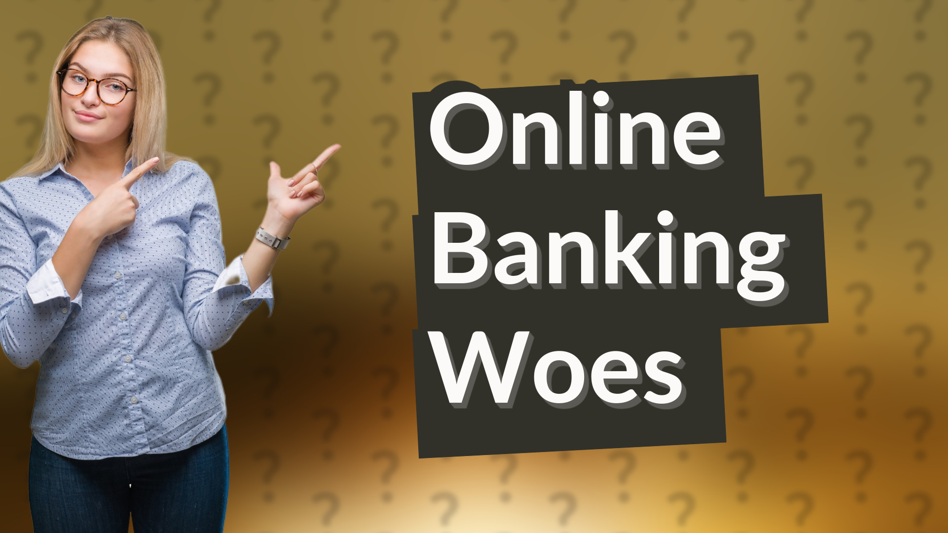 Online Banking Woes