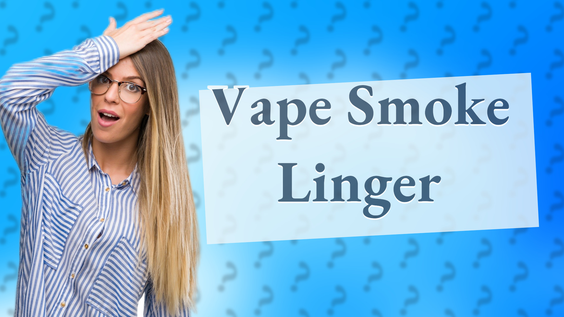 Vape Smoke Linger