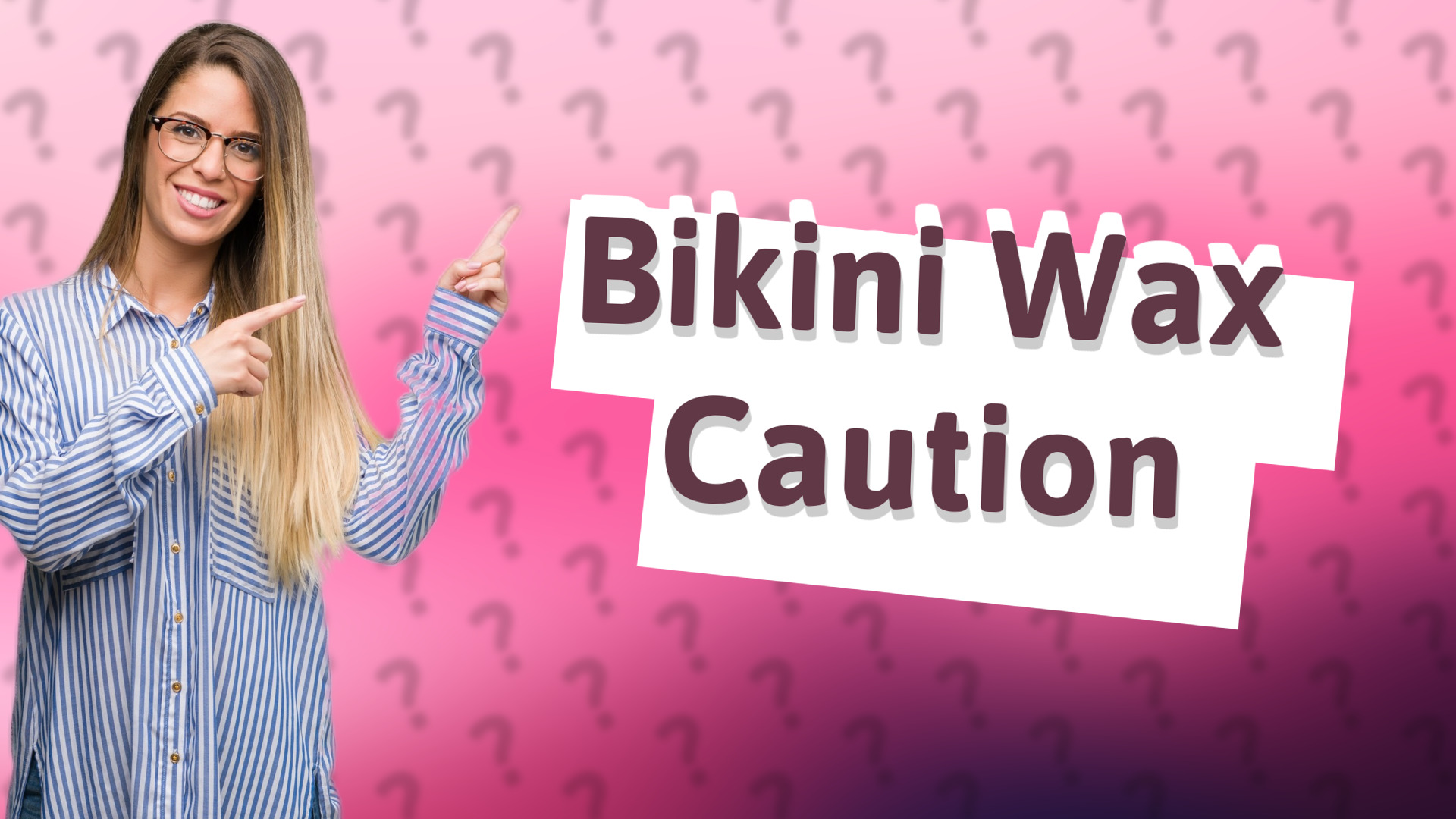 Bikini Wax Caution