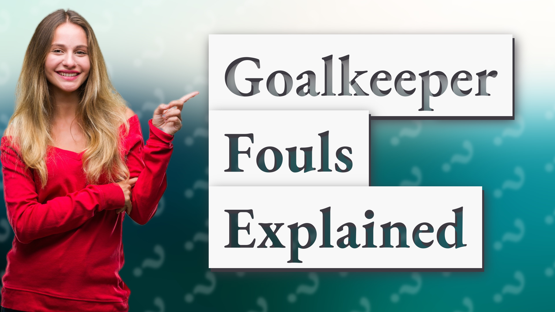 Goalkeeper Fouls Explained