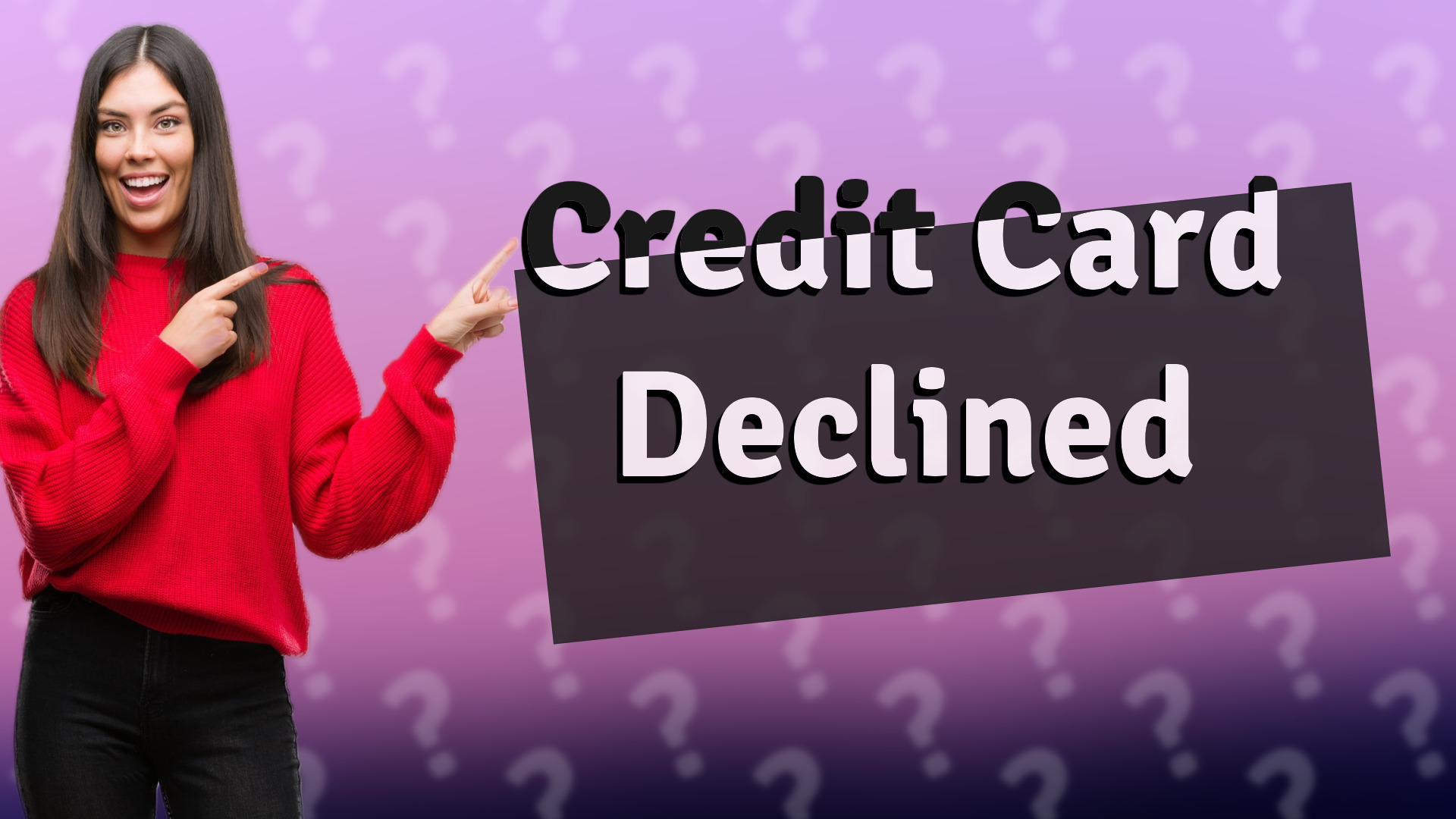 Credit Card Declined