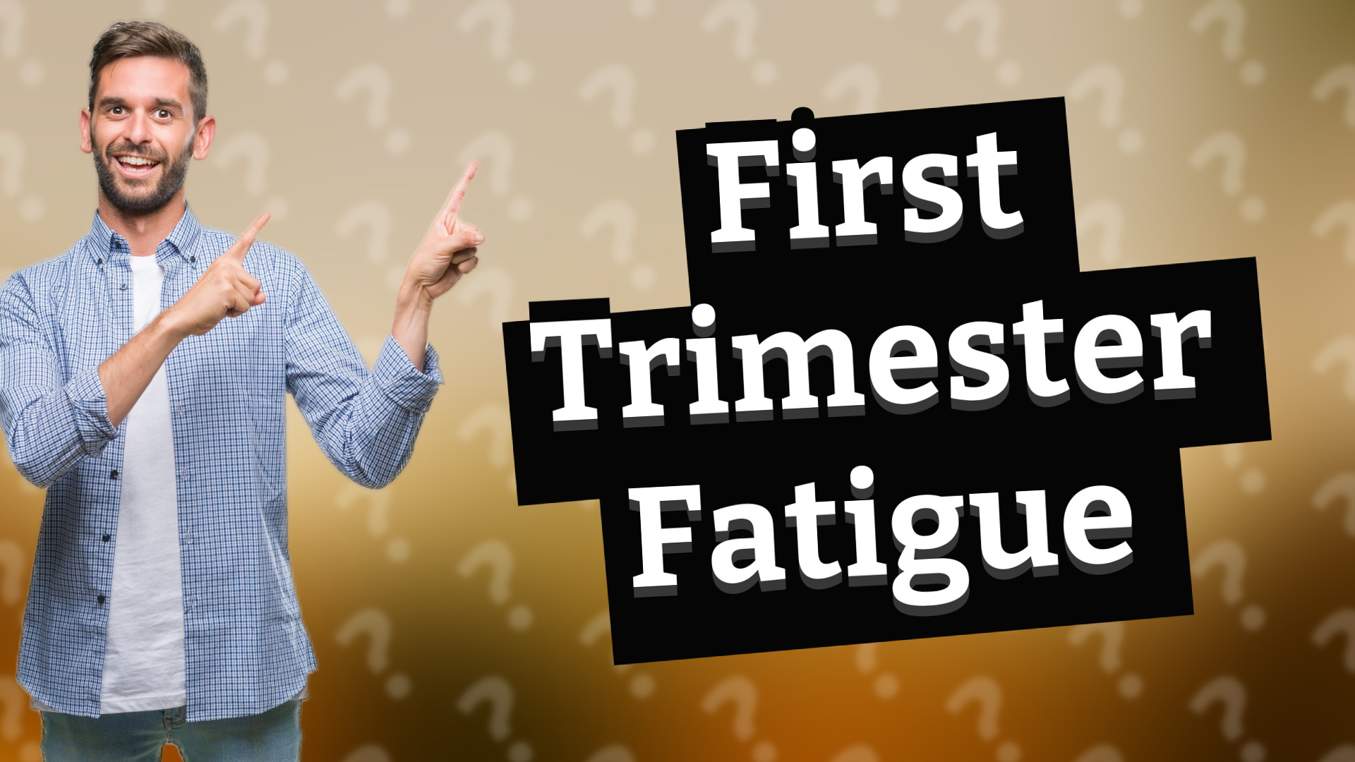 First Trimester Fatigue