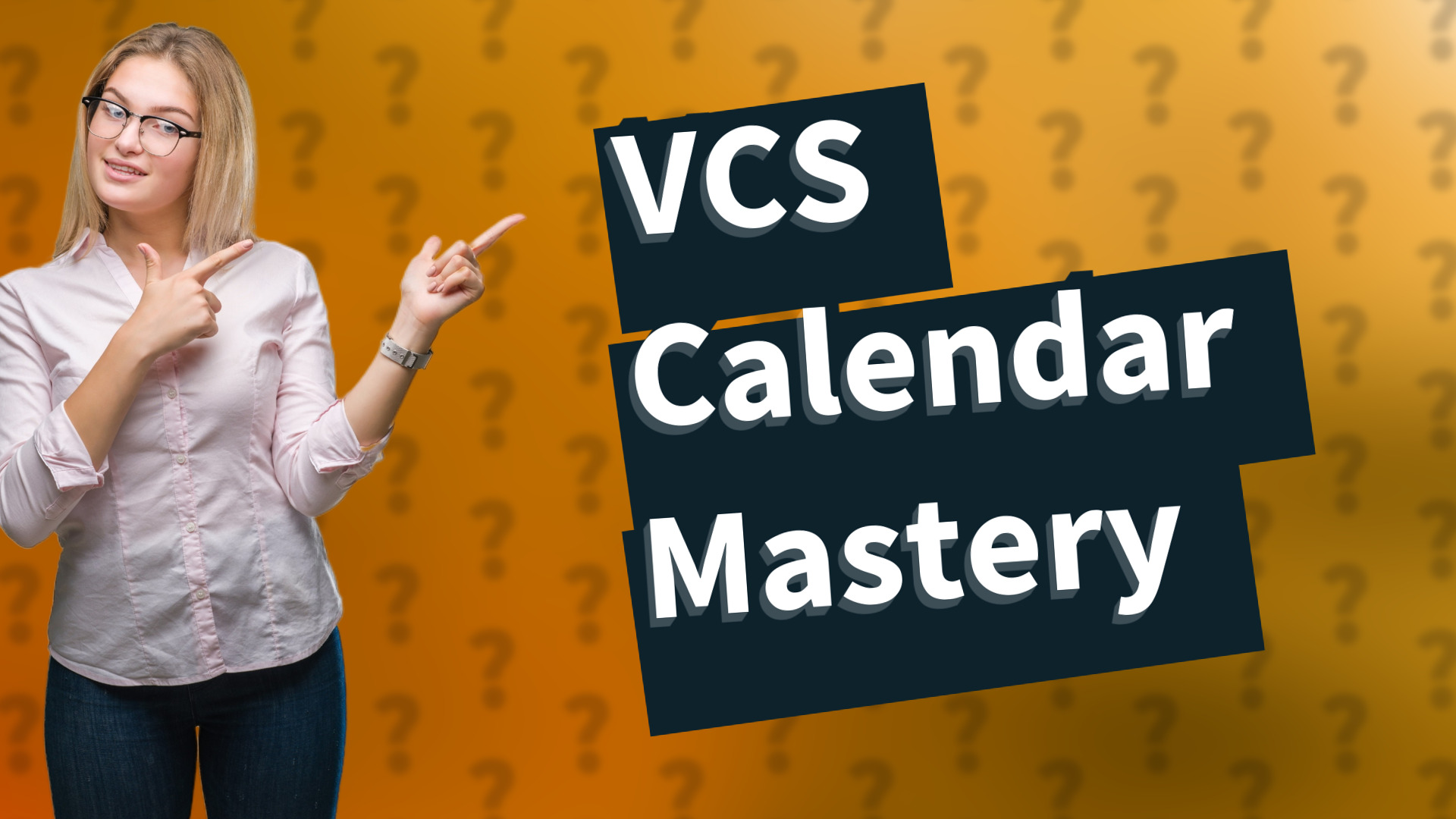VCS Calendar Mastery