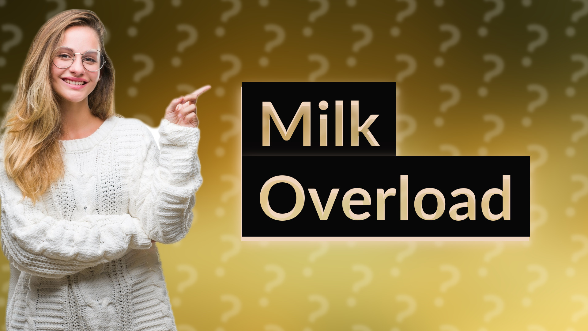Milk Overload
