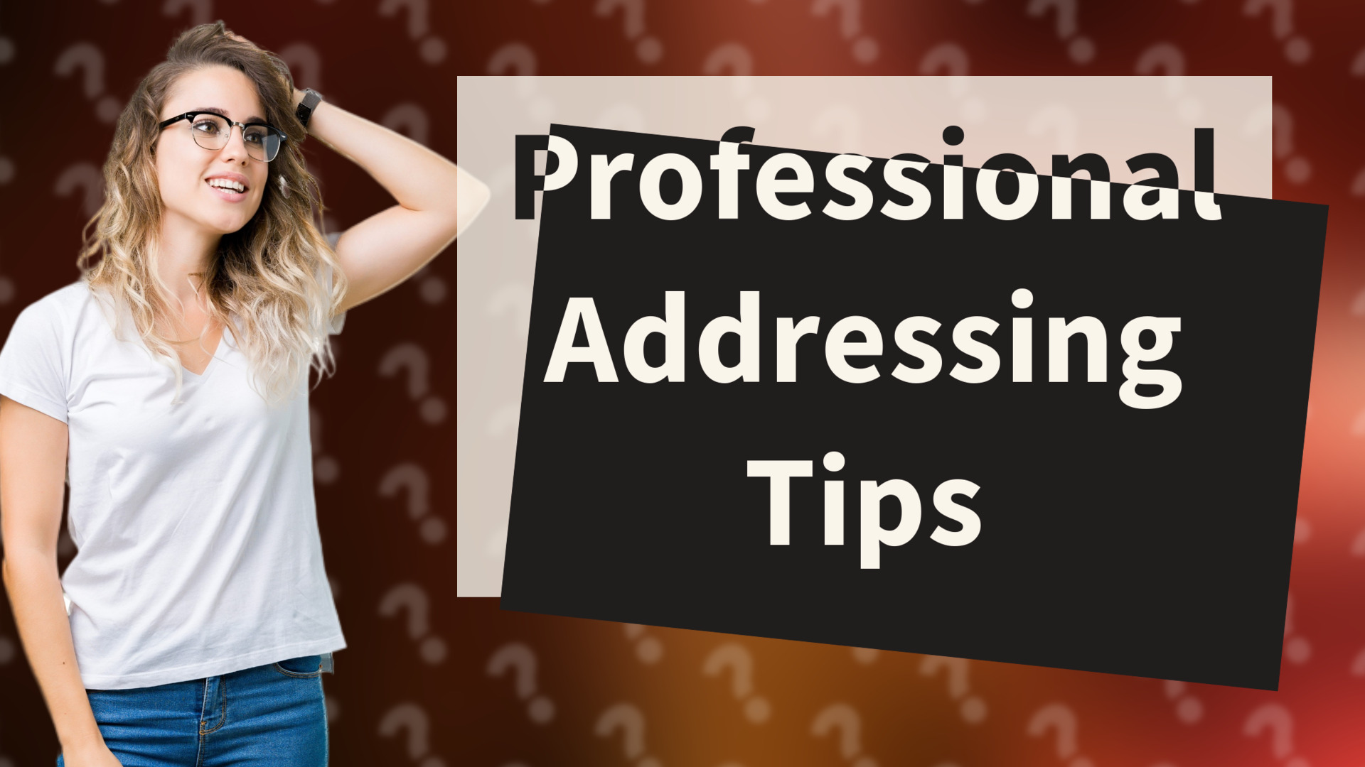 Professional Addressing Tips