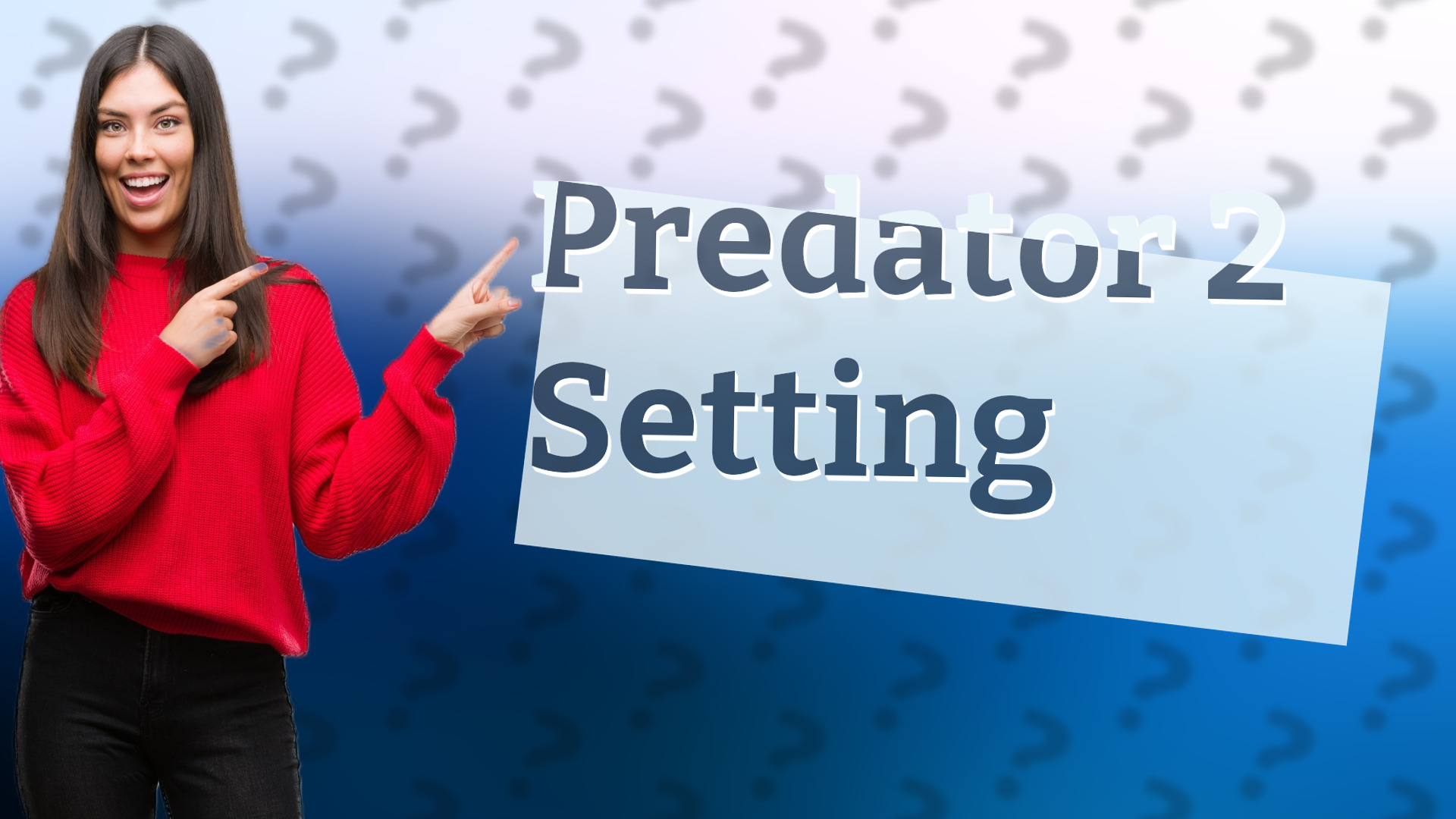 Predator 2 Setting
