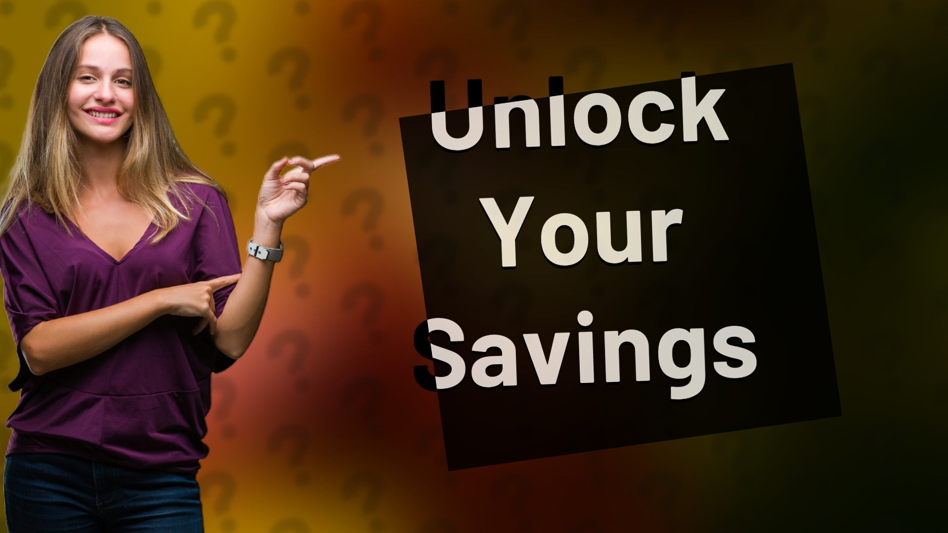 Unlock Your Savings