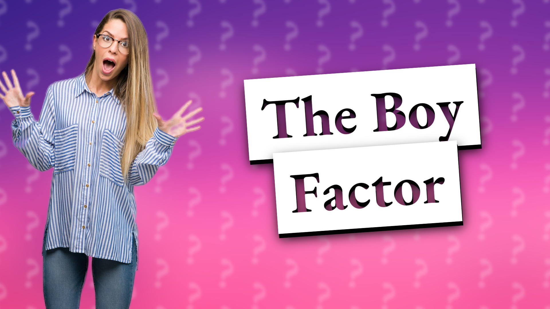 The Boy Factor