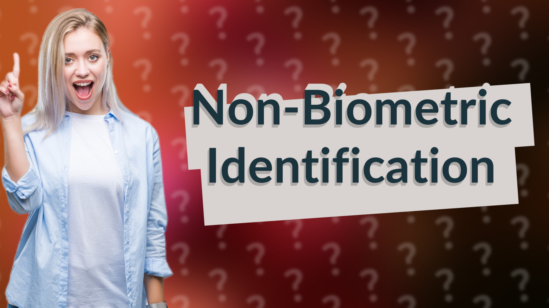 Non-Biometric Identification